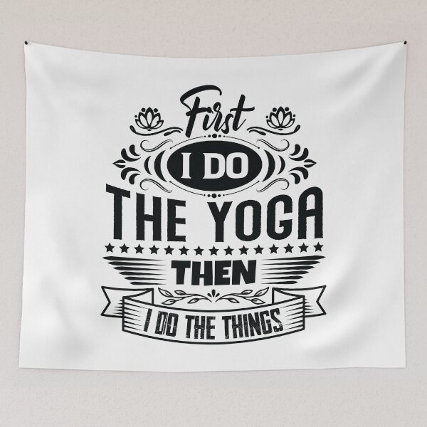 Item preview, First I do the Yoga then I do the things. designed and sold by Beefytee.