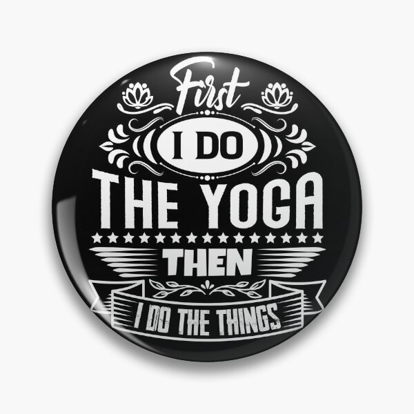 Item preview, First I do the Yoga then I do the things. designed and sold by Beefytee.