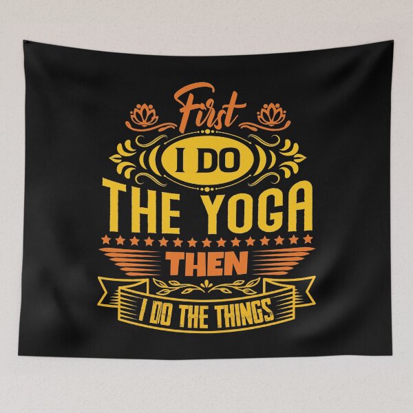 Item preview, First I do the Yoga then I do the things. designed and sold by Beefytee.