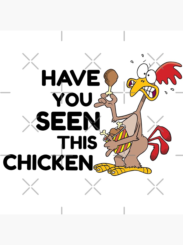 "Have You Seen This Chicken Cute Kawaii Chicken Eating Fried Chicken" Art Print by