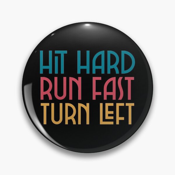 Item preview, Hit Hard Run Fast Turn Left designed and sold by Wachi-A.