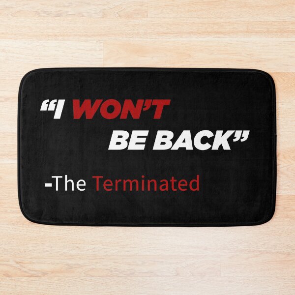 Item preview, Funny Terminated quote I' won't be back designed and sold by BaselkhDesign.