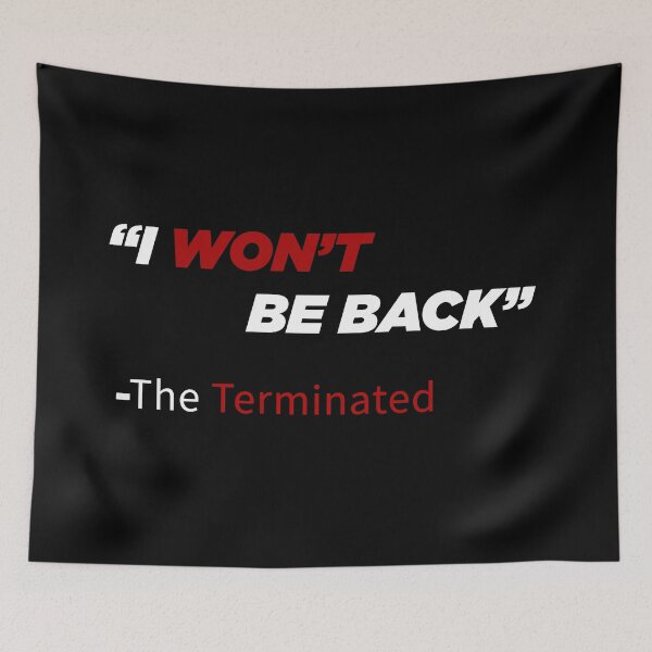 Item preview, Funny Terminated quote I' won't be back designed and sold by BaselkhDesign.