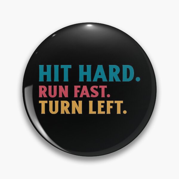 Item preview, Hit Hard Run Fast Turn Left designed and sold by Wachi-A.