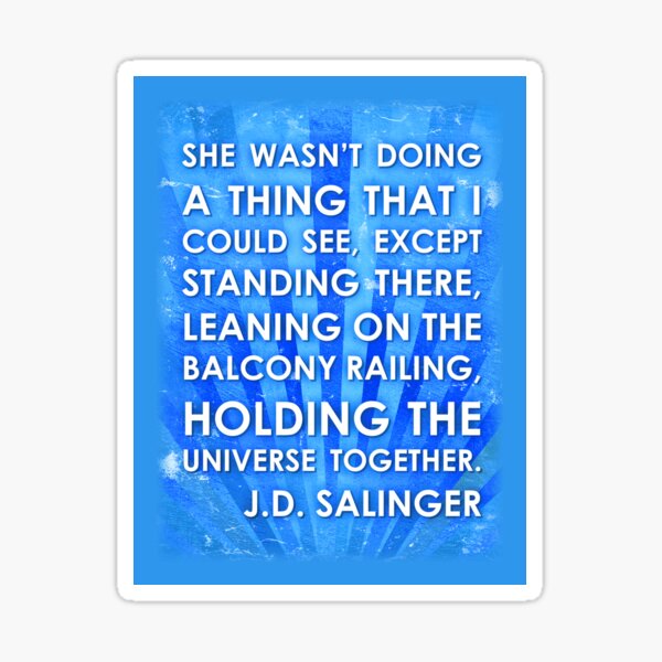 J.D. Salinger Quote - Saphire Sticker