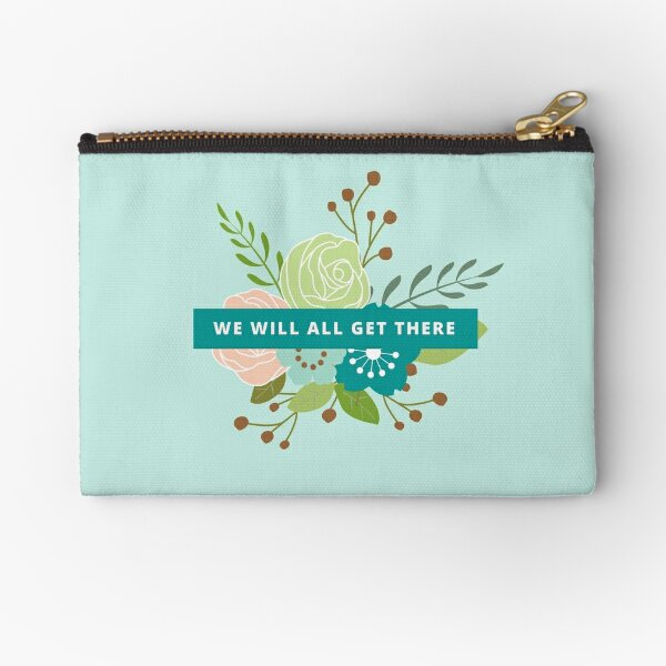We Will All Get There Zipper Pouch