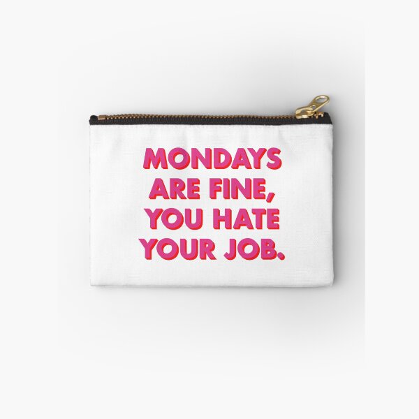 Item preview, Mondays are fine, you hate your job, in fuccia / red designed and sold by marina ralston.