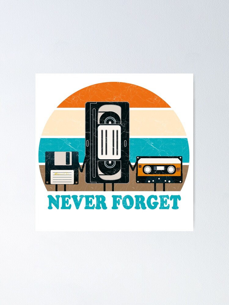 Never Forget Vhs Cassette Floppy Disc Old School Retro Poster By M1kels Redbubble