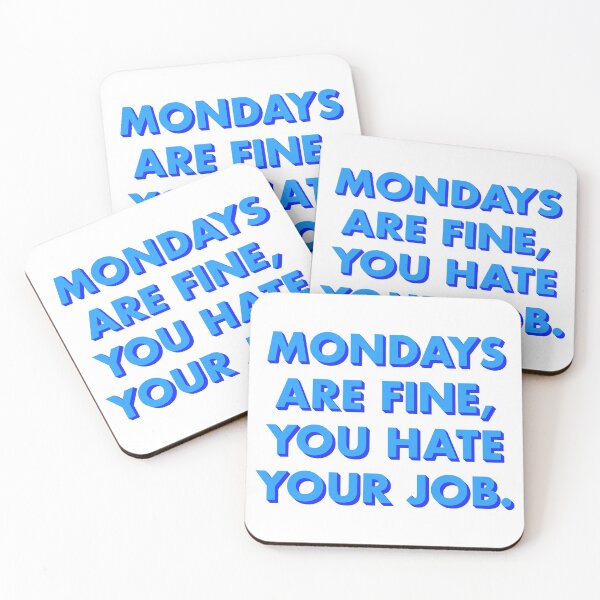 Item preview, Mondays are fine, you hate your job, in blue designed and sold by marina ralston.