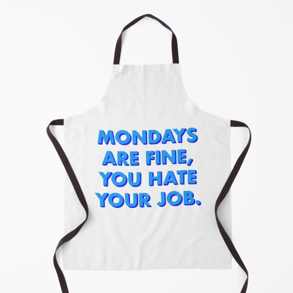 Item preview, Mondays are fine, you hate your job, in blue designed and sold by marina ralston.