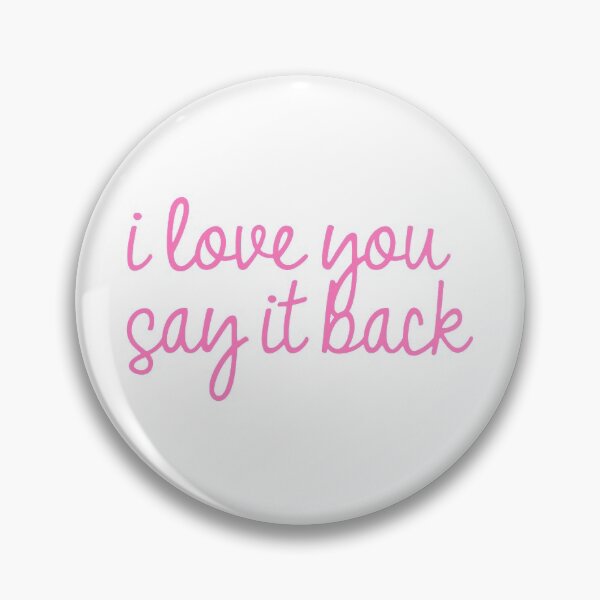 Item preview, i love you say it back PINK designed and sold by nettie-philips.
