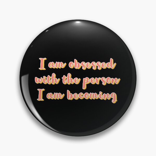 Item preview, I am obsessed with the person I am becoming designed and sold by Happy  Soul Store.