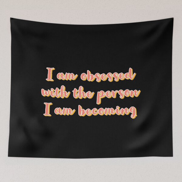Item preview, I am obsessed with the person I am becoming designed and sold by Happy  Soul Store.