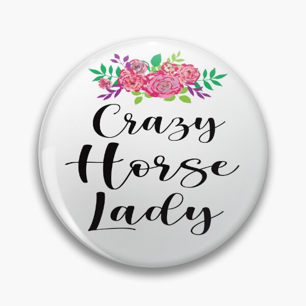Item preview, Crazy Horse Lady : Gift Flowers, Funny Horse Quote, Horse Lady designed and sold by Lovely  Ideas.