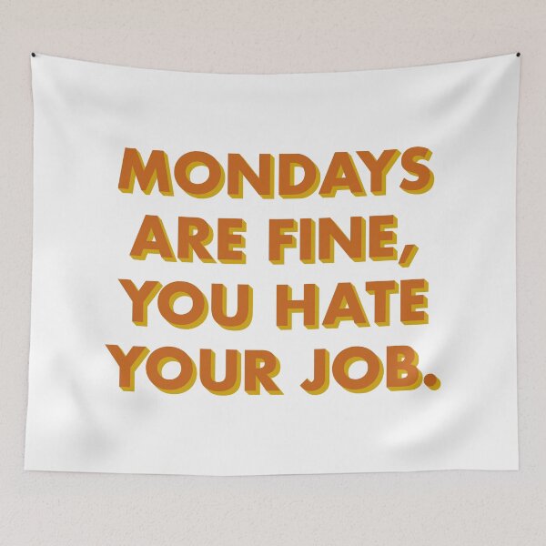 Item preview, Mondays are fine, you hate your job, in orange, yellow, brown, retro colors designed and sold by marina ralston.