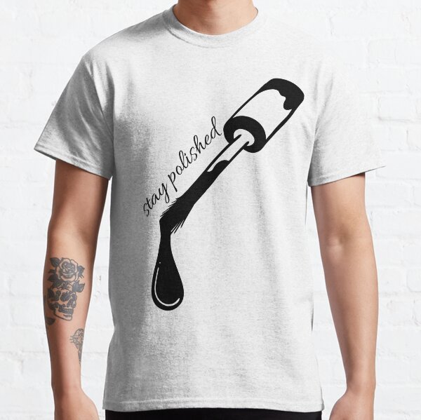 Stay Polished Classic T-Shirt