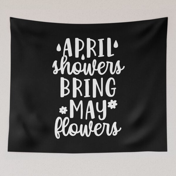 Item preview, April Showers Bring May Flowers designed and sold by designbychow.