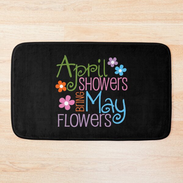 Item preview, April Showers Bring May Flowers designed and sold by designbychow.