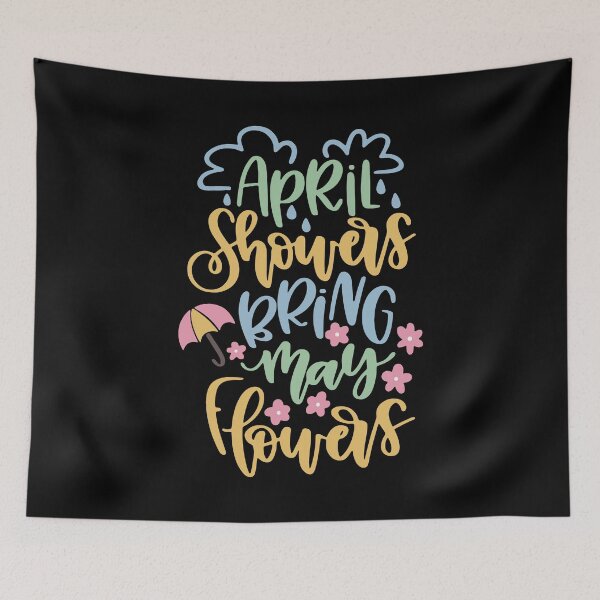 Item preview, April Showers Bring May Flowers designed and sold by designbychow.