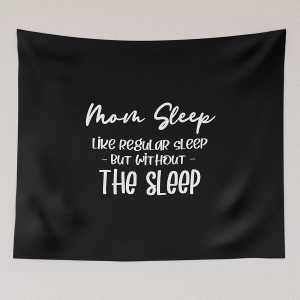Item preview, Mom Sleep Like Regular Sleep But Without The Sleep - Funny Mom Sleep designed and sold by ohmier.