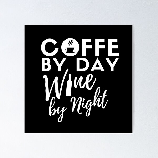 Item preview, Coffee by Day Wine by Night - Funny Coffe Wine Design designed and sold by LordAudes.
