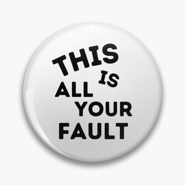 Item preview, This is all your fault - your fault quote  designed and sold by DianneNorris.