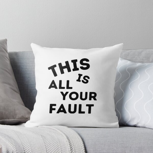 Item preview, This is all your fault - your fault quote  designed and sold by DianneNorris.