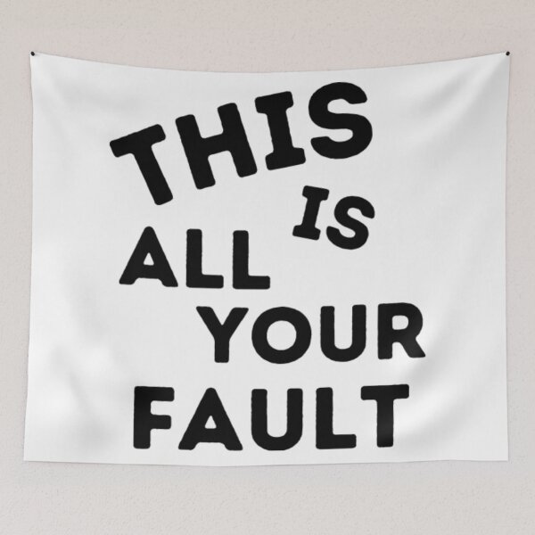 Item preview, This is all your fault - your fault quote  designed and sold by DianneNorris.