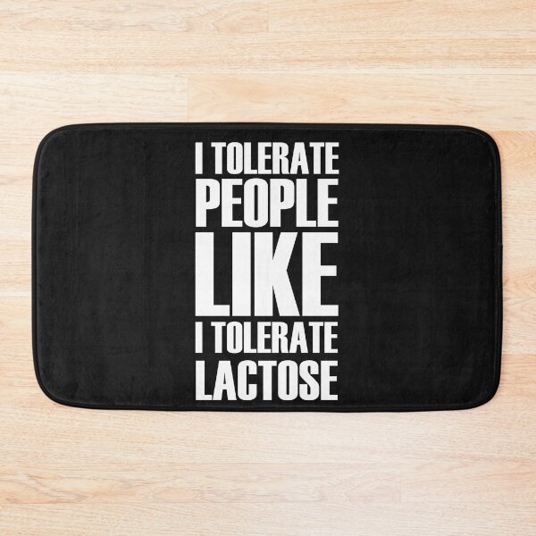 Item preview, I tolerate people just as I tolerate lactose designed and sold by eiwo87.