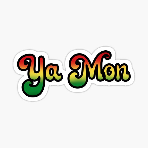  Ya Mon Jamaica Slang Funny Jamaican Phrase Sticker For Sale By Dan66 