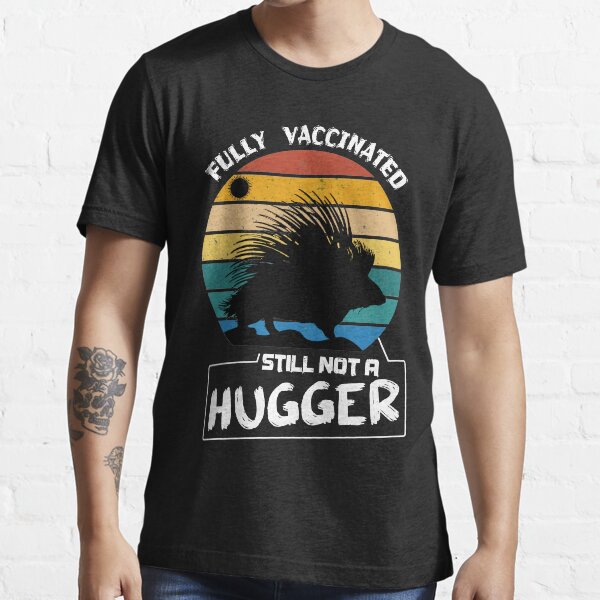 Fully Vaccinated, Still Not A Hugger - Vaccine Funny Porcupine Vintage Sunset Essential T-Shirt