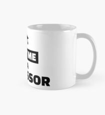 Trust me I’m a professor Mug