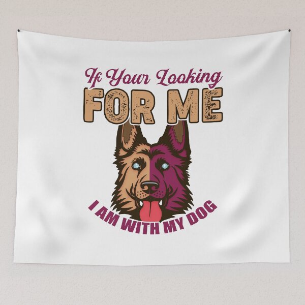 Item preview, If Your Looking For Me - German Shepherd designed and sold by saulmedia.