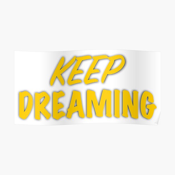 Keep Dreaming Poster