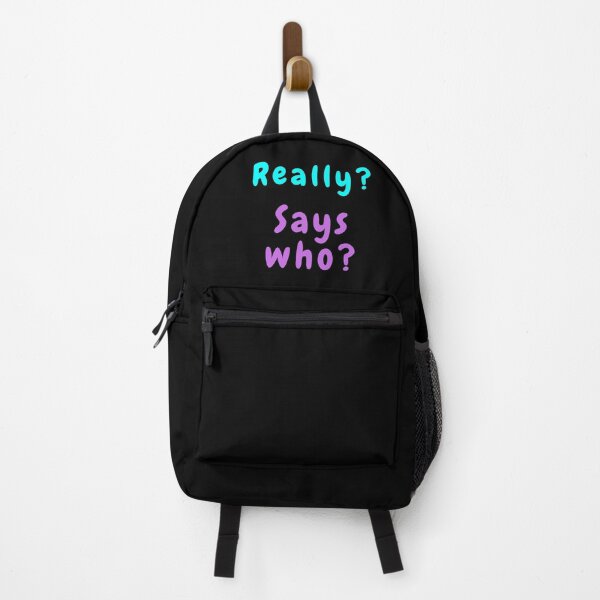 Item preview, Really? Says Who? designed and sold by Blertz.