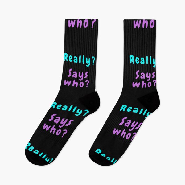 Item preview, Really? Says Who? designed and sold by Blertz.