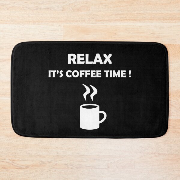 Item preview, Funny Coffee Quote, Relax its coffee time designed and sold by GR-ART.