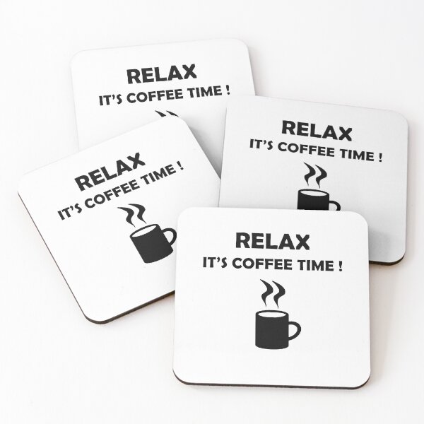 Item preview, Funny Coffee Quote For Coffee Lovers, Relax its coffee time designed and sold by GR-ART.