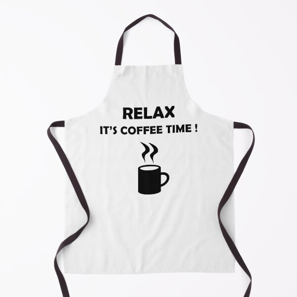 Item preview, Funny Coffee Quote For Coffee Lovers, Relax its coffee time designed and sold by GR-ART.