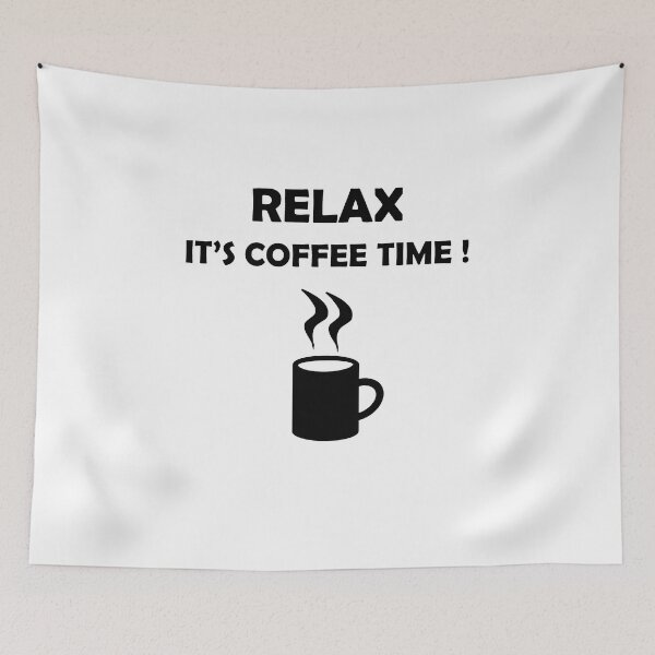 Item preview, Funny Coffee Quote For Coffee Lovers, Relax its coffee time designed and sold by GR-ART.