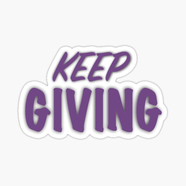 Keep Giving Sticker