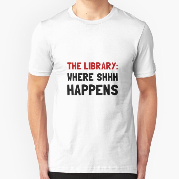 Library Shhh Happens Slim Fit T-Shirt