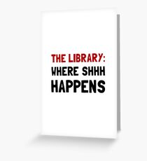 Library Shhh Happens Greeting Card