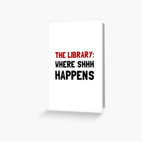 Library Shhh Happens Greeting Card