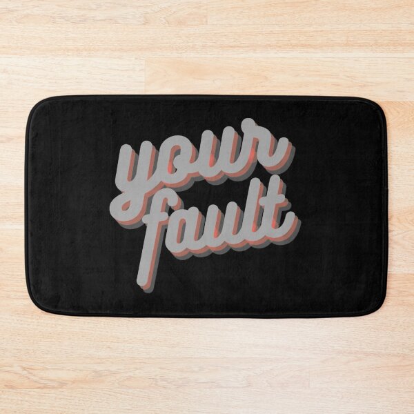 Item preview, Your Fault  designed and sold by CotaLevy.