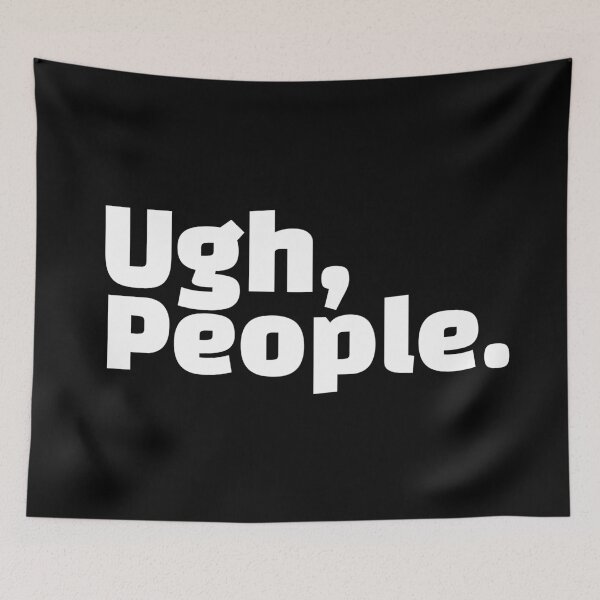 Item preview, Ugh, People. designed and sold by HorizonDesignz.