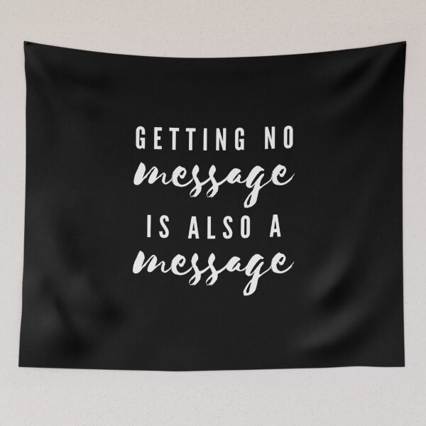 Item preview, No Message Is Also A Message designed and sold by AmberSiraj.