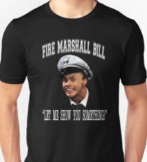 Fire Marshall Bill - Let Me Show You Something Unisex T-Shirt