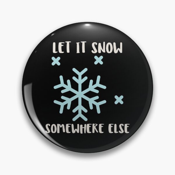 Item preview, Let It Snow Somewhere Else designed and sold by greenchimp.
