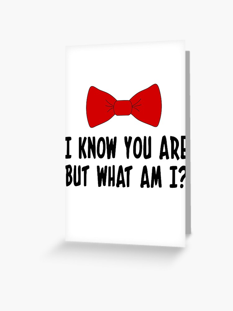 I Know You Are But What Am I Greeting Card By Movie Shirts Redbubble